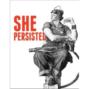 Metal sign Rosie - She Persisted, (31 x 42 cm)