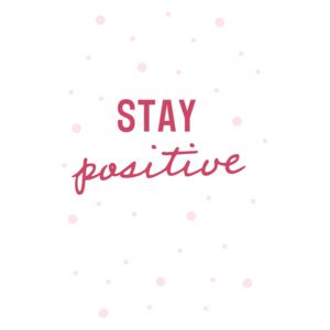 Stay positive, (85 x 128 cm)
